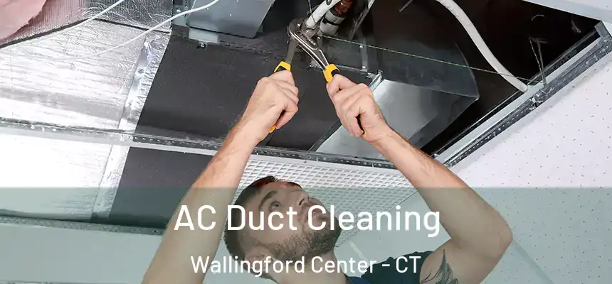  AC Duct Cleaning Wallingford Center - CT