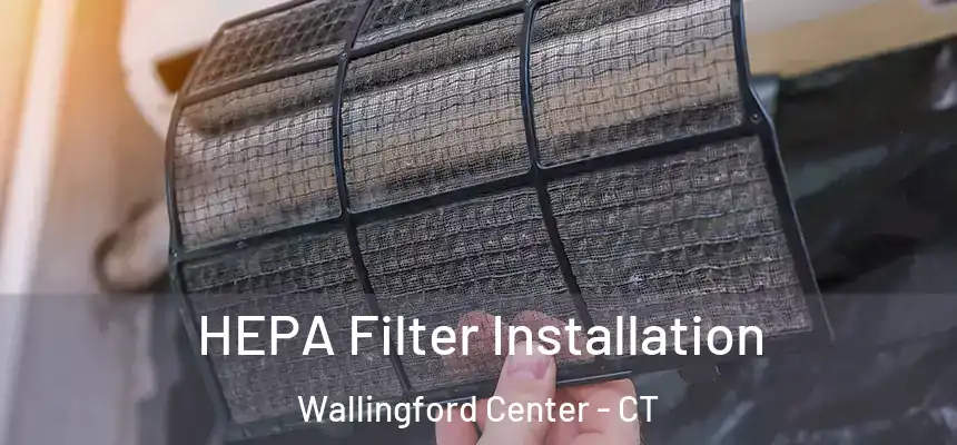  HEPA Filter Installation Wallingford Center - CT
