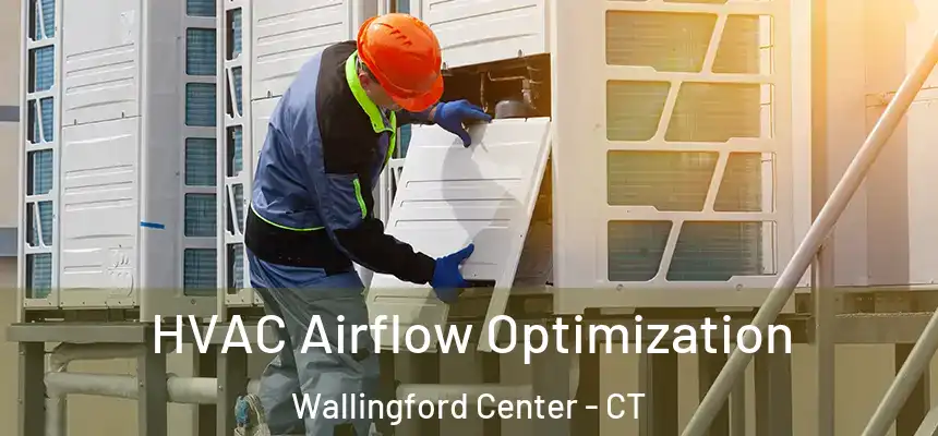  HVAC Airflow Optimization Wallingford Center - CT
