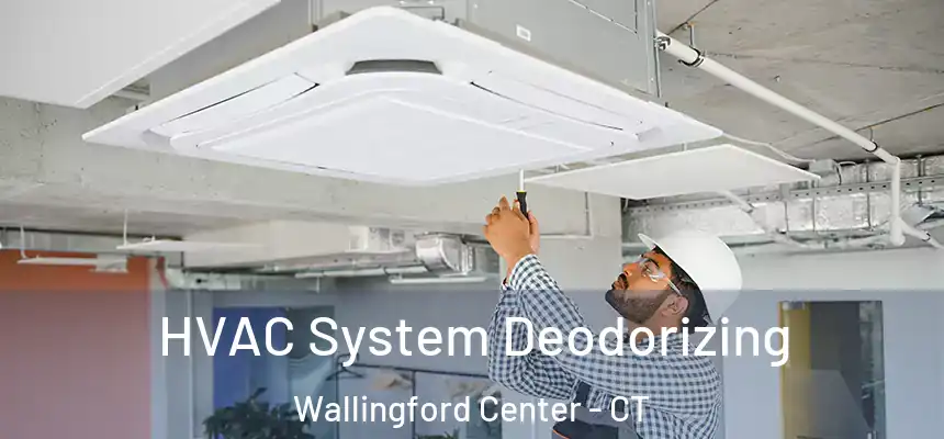  HVAC System Deodorizing Wallingford Center - CT