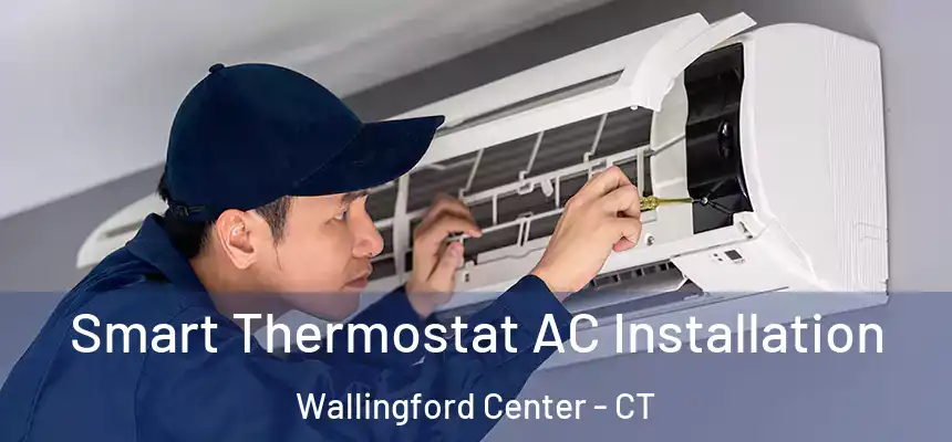  Smart Thermostat AC Installation Wallingford Center - CT